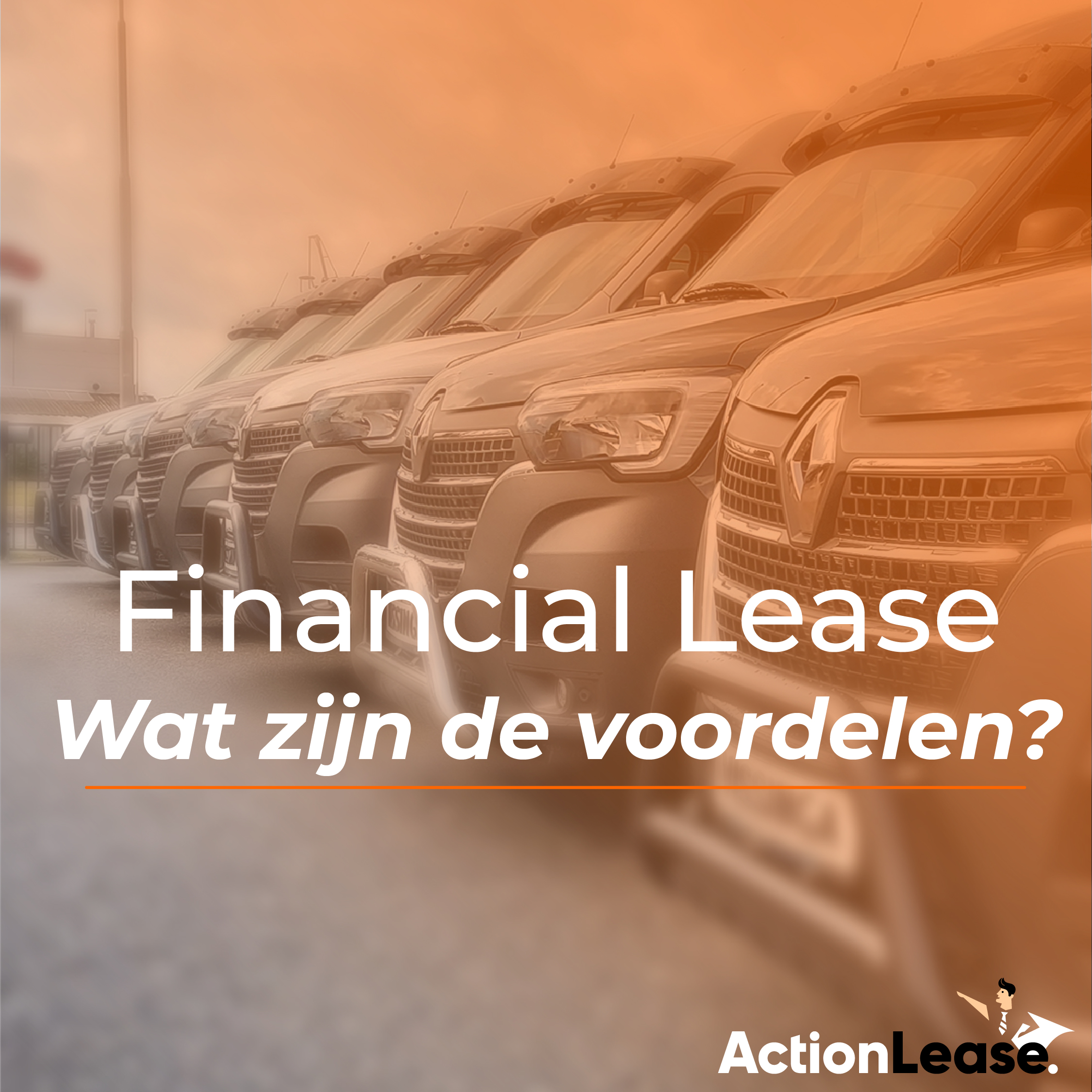 Financial Lease Wat zijn de voordelen? Action Lease